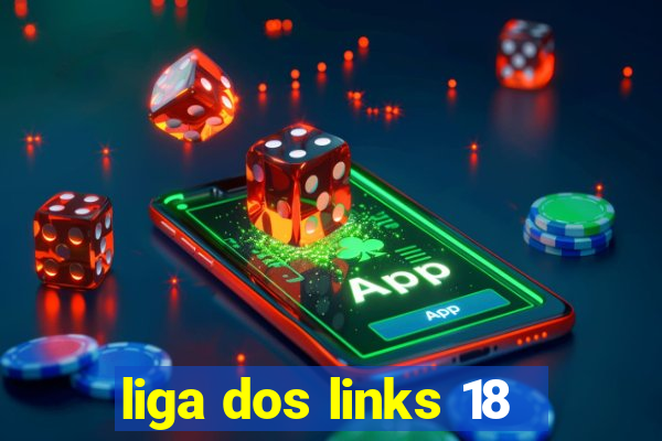 liga dos links 18